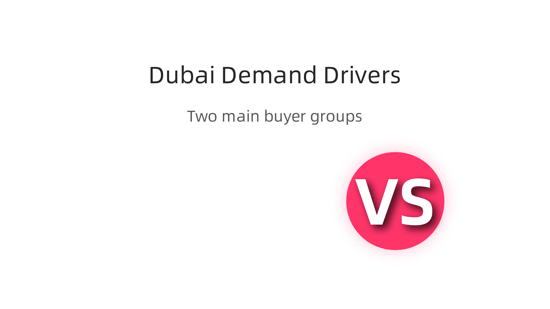Understanding the key groups driving demand in the Dubai real estate market.